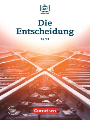 cover image of Die DaF-Bibliothek / A2/B1--Die Entscheidung